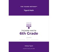 Tigard Math Level 6: A Complete 6th Grade Math Workbook -- Ratios & Percent, Integers, Expressions & One-Step Equations, Full Answer Keys | The Tigard Method