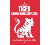 Tiger Chinese Horoscope 2026: Short Zodiac Prediction 2026