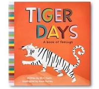 Tiger Days A Book of Feelings by M H Clark Tim Harris (Auteur)