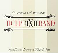 Tiger Dixie Band - Classical in Dixieland [Import]