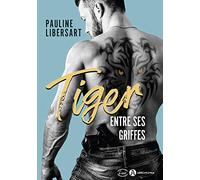 Tiger - Entre ses griffes: Entre ses griffes