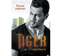 Tiger Entre ses griffes - Pauline Libersart - Bookelis - broché - Roman