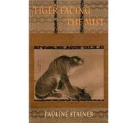 Tiger Facing The Mist (Paperback) Pauline Stainer, (Auteur)