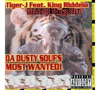 Tiger J - Welcome to The Belt: Da Dusty Souf's Most Wanted