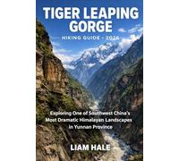 TIGER LEAPING GORGE HIKING GUIDE 2026: Exploring One of Southwest China’s Most Dramatic Himalayan Landscapes in Yunnan Province