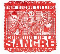Tiger Lillies - Corrido De La Sangre