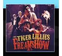 Tiger Lillies - Freakshow [Import]