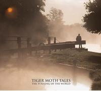 Tiger Moth Tales - Turning Of The World