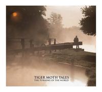 Tiger Moth Tales - Turning Of The World