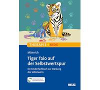 Tiger Taio auf der Selbstwertspur: Ein Kinderfachbuch zur Stärkung des Selbstwerts. Mit Online-Material