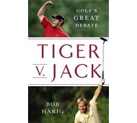 Tiger v. Jack Golf's Great Debate - Bob Harig - St. martin's press - ebook (ePub) - Livre