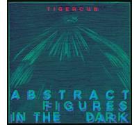 Tigercub - Abstract Figures in The. [Import]