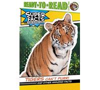 Tigers Can't Purr!: And Other Amazing Facts (Ready-To-Read Level 2)