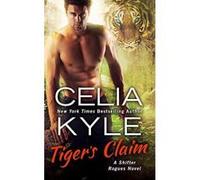 Tiger's Claim (The Shifter Rogue Series) - [Version Originale] Inconnu (Auteur)