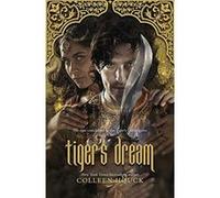 Tiger's Dream: The final instalment in the blisteringly romantic Tiger Saga