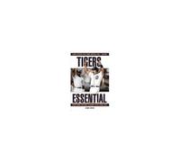 Tigers Essential: Everything You Need To Know To Be A Real Fan!