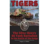 Tigers in the Ardennes by Gregory A. Walden Gregory A Walden, (Auteur)