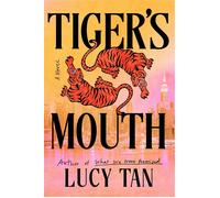 Tiger's Mouth A Novel - Lucy Tan - Ballantine books - ebook (ePub) - Livre