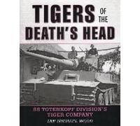 Tigers Of The Death's Head