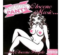 Tight Fitting Pants - Obscene Music for Obscene