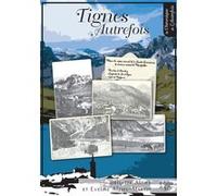 Tignes autrefois Brigitte Alzieu (Auteur), Eveline Alzieu-Martin (Auteur)