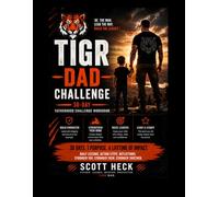 TIGR Dad Challenge™: A Fatherhood Leadership Workbook