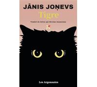 Tigre - Janis Jonevs - Les Argonautes - broché - Roman