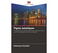 Tigres asiatiques: Comparaison de l'attractivité de leurs systèmes fiscaux pour les investissements directs étrangers