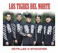 Tigres Del Norte - Detalles Y Emociones