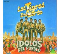 TIGRES DEL NORTE - Idolos Del Pueblo