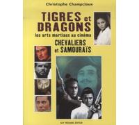 Tigres et dragons - Les arts martiaux au cinema