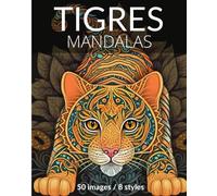"Tigres mandalas: livre de coloriage pour adultes avec des dessins de tigres relaxants et apaisants en style mandala: Laissez vous emporter par les ... pour un moment de calme et de détente