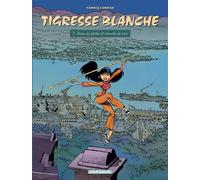 Tigresse Blanche - Cycle 1 - Tome 2 - Peau de pêche et cravate de soie - Didier Conrad - Dargaud - cartonné - Bande dessinée