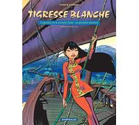 Tigresse Blanche, L'espionne de la nouvelle Chine : sa première aventure (intégrale des tomes 1 et 2)
