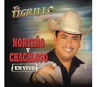 Tigrillo Palma - Norteno Y Chacaloso en Vivo