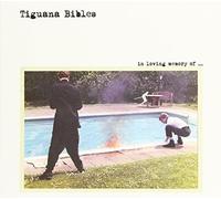 Tiguana Bibles – In Loving Memory Of.. – CD