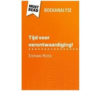 Tijd Voor Verontwaardiging! Van Stéphane Hessel (Boekanalyse) - Volledige Analyse En Gedetailleerde Samenvatting Van Het Werk