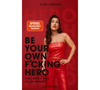 Tijen Onaran Dagmar Zi Be Your Own Fcking Hero: Trau dich - weil du es (Relié)