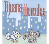 Tijuana Hercules - Tijuana Hercules (US Import)