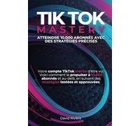 TIK TOK MASTERY: Comment atteindre 10k followers sur TikTok