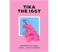 Tika the Iggy: How to Live Your Life Like a Fashion Icon by Shapiro, Thomas NEUF