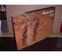 Tikatoutine. 6000 ans d'art rupestre saharien