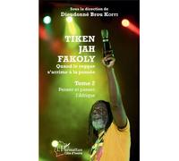Tiken Jah Fakoly - Quand Le Reggae S'arrime À La Pensée - Tome 2, Penser Et Panser L'afrique