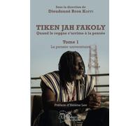 Tiken Jah Fakoly Tome 1 La pensée universitaire: Quand le reggae s'arrime à la pensée