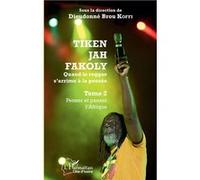 Tiken Jah Fakoly Tome 2 Penser et panser l'Afrique Quand le reggae s'arrime à la pensée - Dieudonné Brou Koffi - L'harmattan - broché - Essai