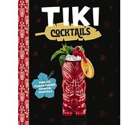 Tiki Cocktails – Plus de 50 cocktails tropicaux modernes – Cider Mill Press