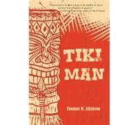 Tiki Man by Thomas M Atkinson Thomas M Atkinson (Auteur)
