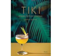 Tiki: Modern Tropical Cocktails