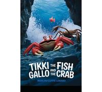 TIKKI THE FISH AND GALLO THE CRAB -BOOK 5-OF 10: Gallo NEW FRIEND SEA SCORPION