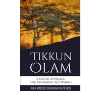 Tikkun Olam: A Jewish Approach for Redeeming the World